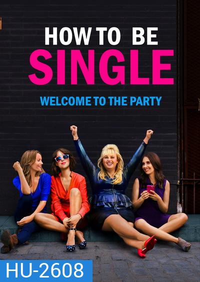 How to Be Single ฮาว-ทู โสด แซ่บ