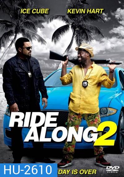 Ride Along 2 คู่แสบลุยระห่ำ 2