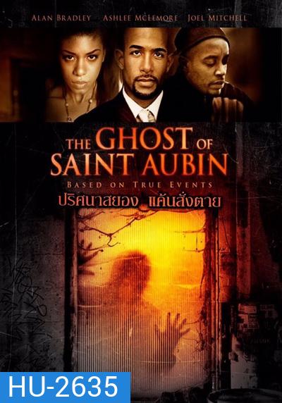 The Ghost Of Saint Aubin ปริศนาสยอง แค้นสั่งตาย