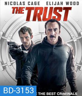 The Trust (2016) คู่ปล้นตำรวจแสบ