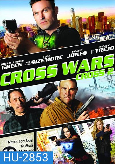 Cross Wars ครอส พลังกางเขนโค่นแดนนรก 2