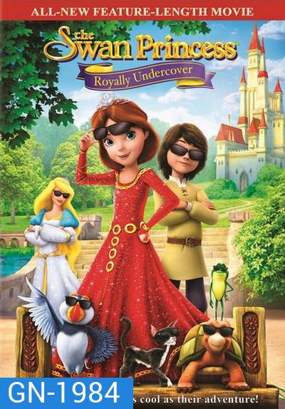 Swan Princess Royally Undercover เจ้าหญิงหงส์ขาว ตอน เจ้าหญิงยอดสายลับ