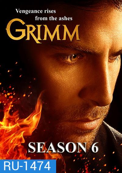 Grimm: Season 6 (2017) กริมม์ ยอดนักสืบนิทานสยอง ปี 6 (13 ตอนจบ)