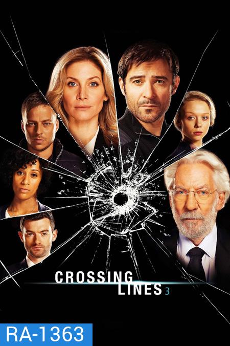Crossing Lines Season 3 : ทีมพิฆาตวินาศกรรมข้ามพรมแดน ปี 3 ( 12 ตอนจบ )