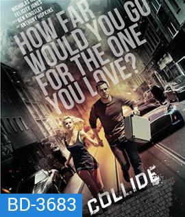 Collide (2016) ซิ่งระห่ำ ทำเพื่อเธอ