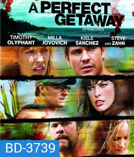 A Perfect Getaway (2009) เกาะสวรรค์ขวัญผวา