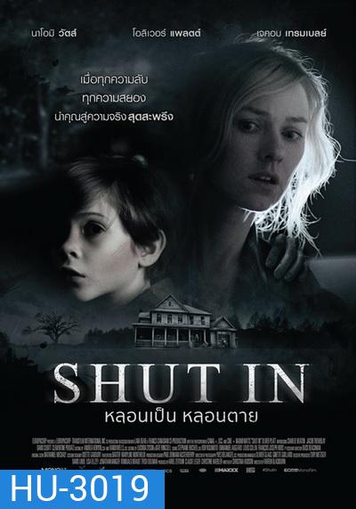 Shut In หลอนเป็น หลอนตาย
