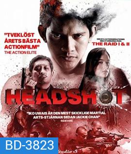 Headshot (2016) สงครามปืนเดือด