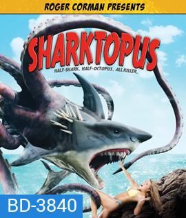 Sharktopus (2010) ชาร์คโทปุส เพชฌฆาตพันธุ์ผสม
