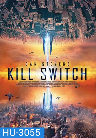 Kill Switch วันหายนะพลิกโลก