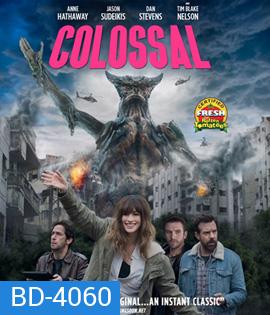COLOSSAL (2016) โคลอสโซ สาวเซ่อสื่ออสูรข้ามโลก