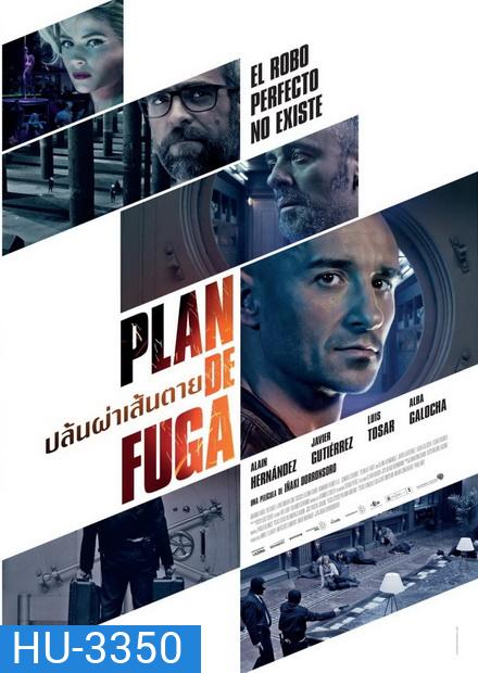 PLAN DE FUGA ปล้นผ่าเส้นตาย