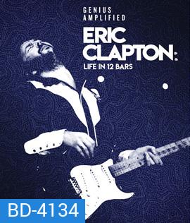Eric Clapton: Life in 12 Bars (2017)