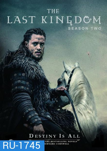 The Last Kingdom Season 2 ( 8 ตอนจบ )