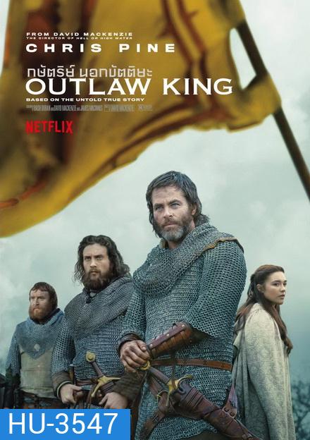 Outlaw King 2018 กษัตริย์นอกขัตติยะ
