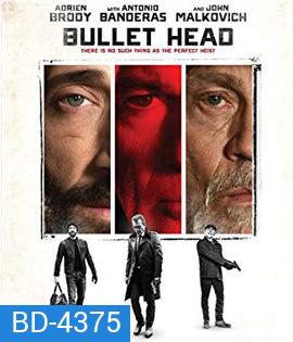 Bullet Head (2017) หักโหดชะตากรรมสยอง