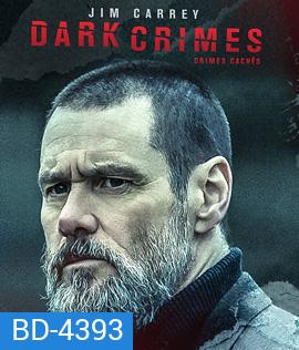 Dark Crimes (2018) วิปริตจิตฆาตกร