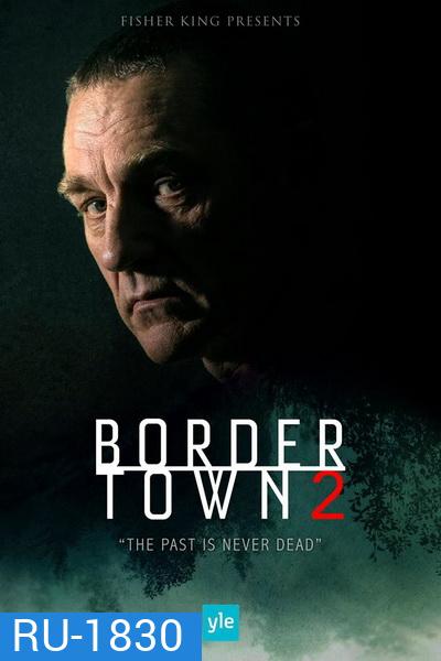 Bordertown Season 2 เมืองมรณะ ปี 2 (10 ตอนจบ)