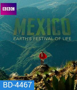 Mexico: Earth's Festival of Life {ความยาว 49:18 นาที}