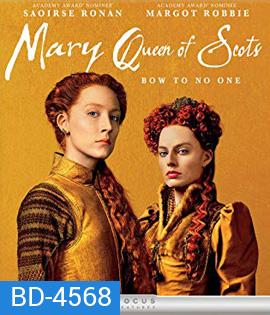 Mary Queen of Scots (2018) แมรี่ ราชินีแห่งสกอตส์