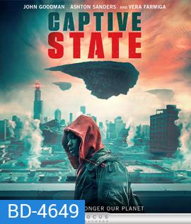 Captive State (2019) สงครามปฏิวัติทวงโลก