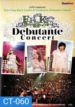 บันทึกการแสดงสด Faye Fang Kaew: Ladies & Gentlemen Debutante Concert