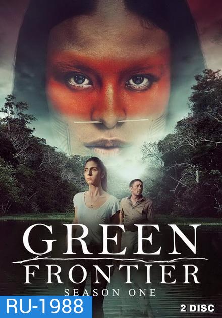 Green Frontier Season 1 (Frontera Verde) แดนดิบดงอมตะ {2019}