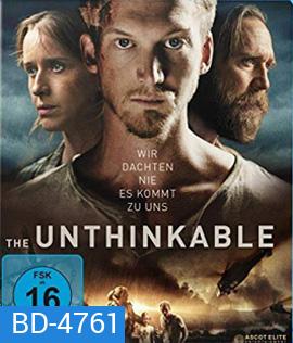The Unthinkable (2018) อุบัติการณ์ลับถล่มโลก