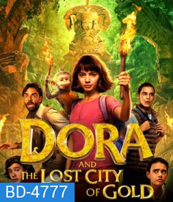 Dora and the Lost City of Gold (2019) ดอร่า​และเมืองทองคำที่สาบสูญ