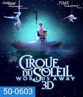 Cirque du Soleil: Worlds Away (2012) 3D