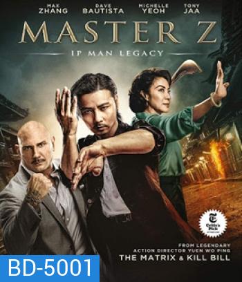 Master Z The Ip Man Legacy (2018) ยิปมัน ตำนานมาสเตอร์ Z