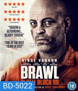 Brawl in Cell Block 99 (2017) คุกเดือด คนเหลือเดน