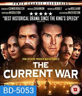 The Current War (2017) สงครามไฟฟ้า คนขั้วอัจฉริยะ