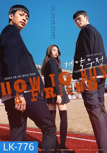 How to Buy a Friend (Ep. 01-08 End )