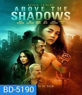 Above the Shadows (2019)