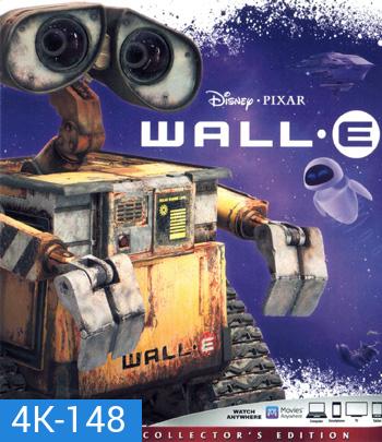 4K - WALL E (2008) วอลล์ - อี หุ่นจิ๋วหัวใจเกินร้อย - แผ่นหนัง 4K UHD