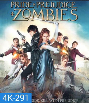 4K - Pride and Prejudice and Zombies (2016) เลดี้ซอมบี้ - แผ่นหนัง 4K UHD