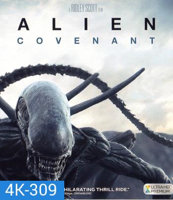 4K - Alien: Covenant (2017) เอเลี่ยน โคเวแนนท์ - แผ่นหนัง 4K UHD