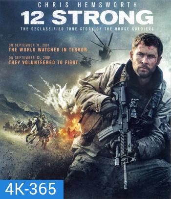 4K - 12 Strong (2018) 12 ตายไม่เป็น - แผ่นหนัง 4K UHD