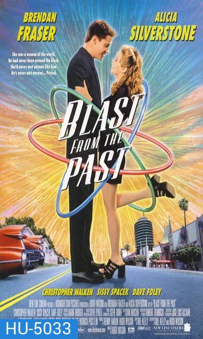 Blast From The Past (1999) มนุษย์หลุมหลบภัยบ้าหลุดโลก