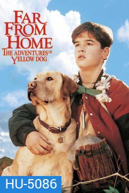 Far from Home: The Adventures of Yellow Dog 1995 เพื่อนรักแสนรู้