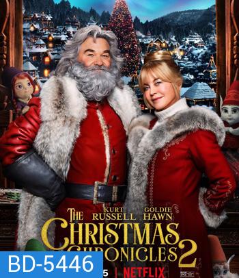 The Christmas Chronicles: Part Two (2020) ผจญภัยพิทักษ์คริสต์มาส ภาค 2