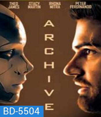 Archive (2020) หุ่นยนต์ซ่อนเธอ