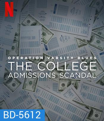 Operation Varsity Blues - The College Admissions Scandal (2021) เกมโกงมหาวิทยาลัยในฝัน