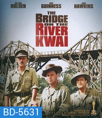 The Bridge On The River Kwai (1957) สะพานข้ามแม่น้ำแคว