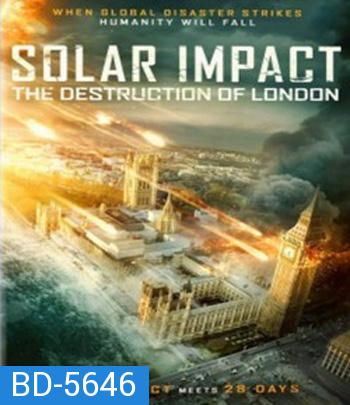 Solar Impact: The Destruction of London (2019)