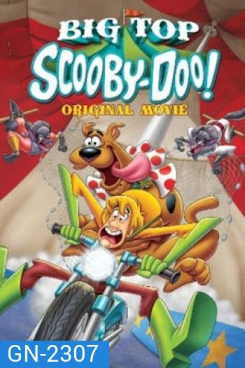 Scooby-Doo! Big Top Scooby (2012) สคูบี้ดู ตอน ละครสัตว์สุดป่วน