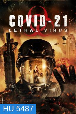 COVID-21: Lethal Virus (2021)