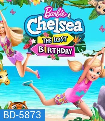 Barbie & Chelsea The Lost Birthday (2021) บาร์บี้กับเชลซี วันเกิดที่หายไป