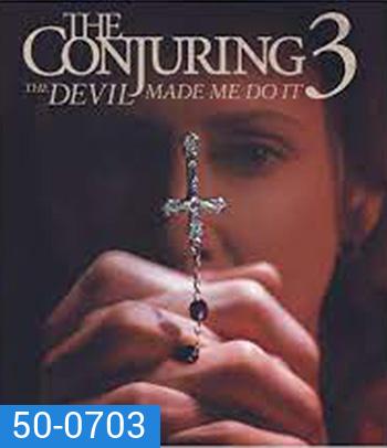 The Conjuring 3 The Devil Made Me Do It (2021) เดอะ คอนเจอริ่ง คนเรียกผี 3 มัจจุราชบงการ